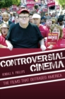 Controversial Cinema : The Films That Outraged America - eBook