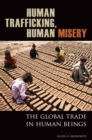 Human Trafficking, Human Misery : The Global Trade in Human Beings - eBook