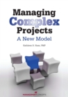 Managing Complex Projects : A New Model - eBook