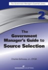 The Government Manager's Guide to Source Selection : GMEL series - Book