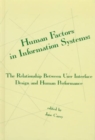 Human Factors in Information Systems : The Relationship Between User Interface Design and Human Performance - Book