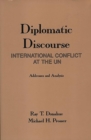 Diplomatic Discourse : International Conflict at the United Nations - Book