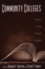 Community Colleges : Policy in the Future Context - Book