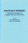 Politically Speaking : A Worldwide Examination of Language Used in the Public Sphere - eBook