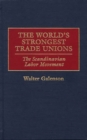 The World's Strongest Trade Unions : The Scandinavian Labor Movement - eBook