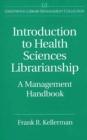 Introduction to Health Sciences Librarianship : A Management Handbook - eBook