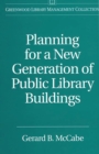 Planning for a New Generation of Public Library Buildings - eBook