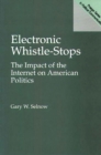 Electronic Whistle-Stops : The Impact of the Internet on American Politics - eBook