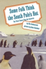 Some Folk Think the South Pole's Hot : The Three Tenors Play the Antarctic - Book