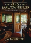 The Hand of the Small Town Builder : Vernacular Summer Architecture in New England, 1870-1935 - Book
