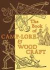 The Book of Camp-Lore & Woodcraft - Book