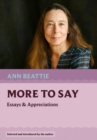 More to Say : Essays and Appreciations - Book