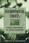 Environmental Choices : Policy Responses to Green Demands - Book