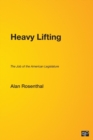 Heavy Lifting : The Job of the American Legislature - Book