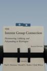 The Interest Group Connection : Electioneering, Lobbying, and Policymaking in Washington - Book