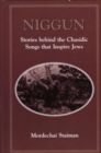 Niggun : Stories Behind the Chasidic Songs That Inspire Jews - Book