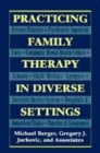Practicing Family Therapy in Diverse Settings (Master Work) - Book
