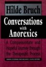 Conversations with Anorexics : Compassionate and Hopeful Journey through the Therapeutic Process - Book