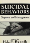 Suicidal Behaviors : Diagnosis and Management (The Master Work) - Book