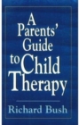 A Parents' Guide to Child Therapy (Master Work) - Book