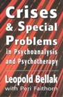Crises & Special Problems in Psychoanalysis & Psychotherapy. (The Master Work Series) - Book