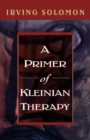 A Primer of Kleinian Therapy - Book