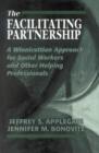 The Facilitating Partnership : A Winnicottian Approach for Social Workers and Other Helping Professionals - Book