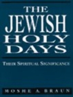 The Jewish Holy Days : Their Spiritual Significance - Book