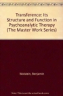 Transference : Its Structure and Function in Psychoanalytic Therapy (The Master Work Series) - Book
