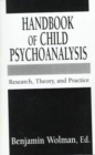 Handbook of Child Psychoanalysis : Research, Theory, and Practice (Master Work Series) - Book