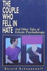 The Couple Who Fell in Hate : And Other Tales of Eclectic Psychotherapy - Book