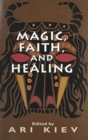 Magic, Faith and Healing : Studies in Primitive Psychiatry - Book