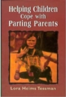 Helping Children Cope with Partin Parents - Book
