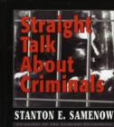 Straight Talk about Criminals : Understanding and Treating Antisocial Individuals - Book