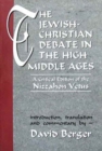 The Jewish-Christian Debate in the High Middle Ages : A Critical Edition of the Nizzahon Vetus - Book