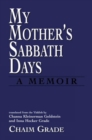 My Mother's Sabbath Days : A Memoir - Book