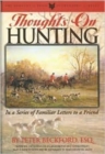 Thoughts on Hunting : In a Series of Familiar Letters to a Friend - Book