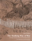 The Skulking Way of War : Technology and Tactics Among the New England Indians - Book
