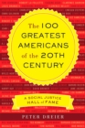 The 100 Greatest Americans of the 20th Century : A Social Justice Hall of Fame - Book