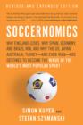 Soccernomics : Why England Loses, Why Spain, Germany, and Brazil Win, and Why the US, Japan, Australia, Turkey and Even Iraq Are Destined to Become the Kings of the World's Most Popular Sport - eBook