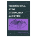 Two Dimensional Spline Interpolation Algorithms - Book