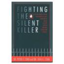 Fighting the Silent Killer : How Men and Women Can Prevent and Cope with Heart Disease Today - Book