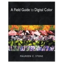 A Field Guide to Digital Color - Book
