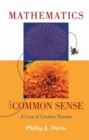 Mathematics & Common Sense : A Case of Creative Tension - Book