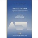 Logic in Tehran : Proceedings of the Workshop and Conference on Logic, Algebra, and Arithmetic, Held October 18-22, 2003, Lecture Notes in Logic 26 - Book