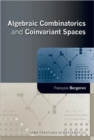 Algebraic Combinatorics and Coinvariant Spaces - Book