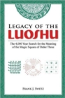 Legacy of the Luoshu : The 4,000 Year Search for the Meaning of the Magic Square of Order Three - Book