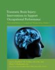 Traumatic Brain Injury : Interventions to Support Occupational Performance - Book