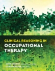 Clinical Reasoning in Occupational Therapy - Book