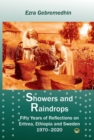 Showers And Raindrops : Fifty Years of Reflections on Eritrea, Ethiopia and Sweden, 1970-2020 - Book